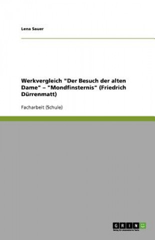 Kniha Werkvergleich "Der Besuch der alten Dame" - "Mondfinsternis" (Friedrich Durrenmatt) Lena Sauer