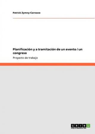 Buch Planificacion y a tramitacion de un evento / un congreso Patrick Zymny-Carrasco