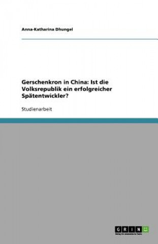 Buch Gerschenkron in China Anna-Katharina Dhungel