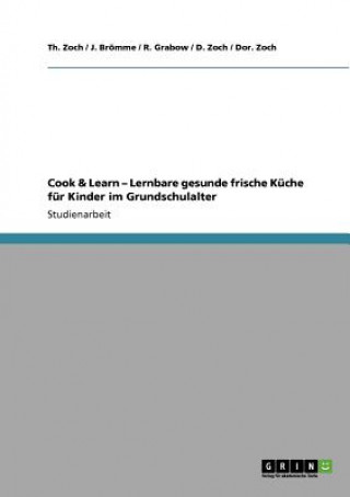 Książka Cook & Learn - Lernbare gesunde frische Kuche fur Kinder im Grundschulalter Th. Zoch