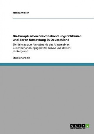 Könyv Europaischen Gleichbehandlungsrichtlinien und deren Umsetzung in Deutschland Jessica Weller