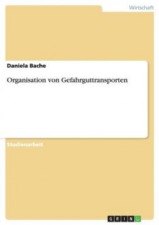 Kniha Organisation von Gefahrguttransporten Daniela Bache