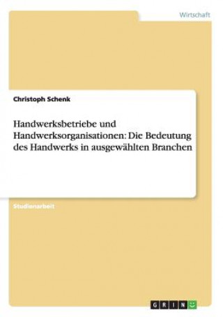 Kniha Handwerksbetriebe und Handwerksorganisationen Christoph Schenk