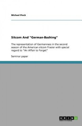 Könyv Sitcom And German-Bashing Michael Pieck