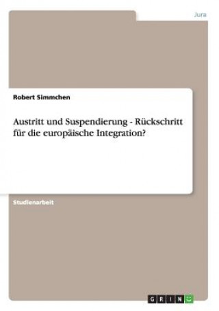 Kniha Austritt und Suspendierung - Ruckschritt fur die europaische Integration? Robert Simmchen