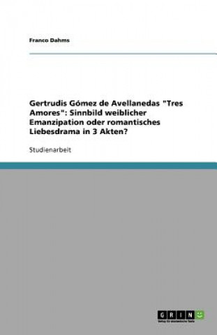 Книга Gertrudis Gomez de Avellanedas "Tres Amores" Franco Dahms