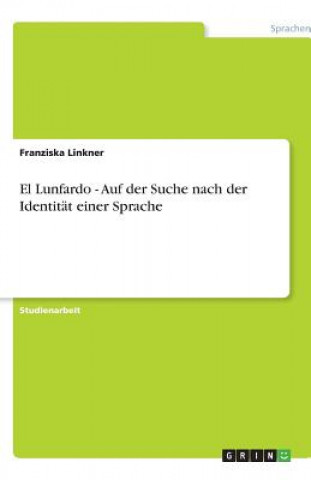 Carte El Lunfardo - Auf der Suche nach der Identität einer Sprache Franziska Linkner