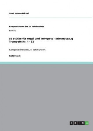 Carte 52 Stucke fur Orgel und Trompete - Stimmauszug Trompete Nr. 1 - 52 Josef Johann Michel