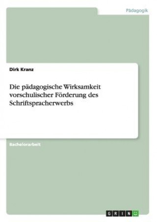 Carte padagogische Wirksamkeit vorschulischer Foerderung des Schriftspracherwerbs Dirk Kranz