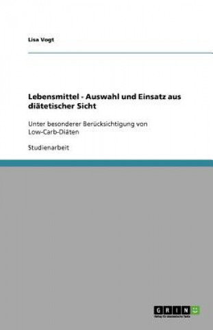 Kniha Lebensmittel - Auswahl und Einsatz aus diatetischer Sicht Lisa Vogt