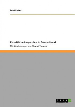 Könyv Eiszeitliche Leoparden in Deutschland Ernst Probst
