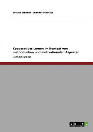 Kniha Kooperatives Lernen im Kontext von methodischen und motivationalen Aspekten Bettina Schmidt