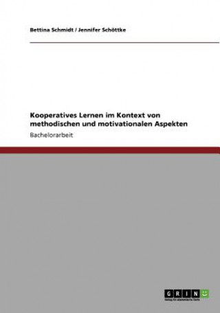 Książka Kooperatives Lernen im Kontext von methodischen und motivationalen Aspekten Bettina Schmidt