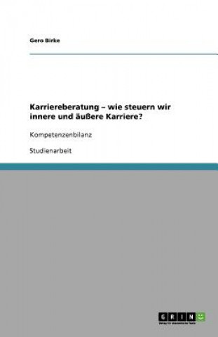 Carte Karriereberatung - wie steuern wir innere und aussere Karriere? Gero Birke