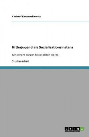 Boek Hitlerjugend als Sozialisationsinstanz Christof Kaczmarkiewicz
