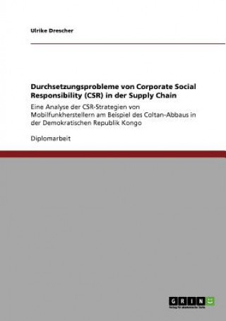 Kniha Durchsetzungsprobleme von Corporate Social Responsibility (CSR) in der Supply Chain Ulrike Drescher