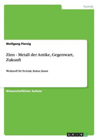 Könyv Zinn - Metall der Antike, Gegenwart, Zukunft Wolfgang Piersig
