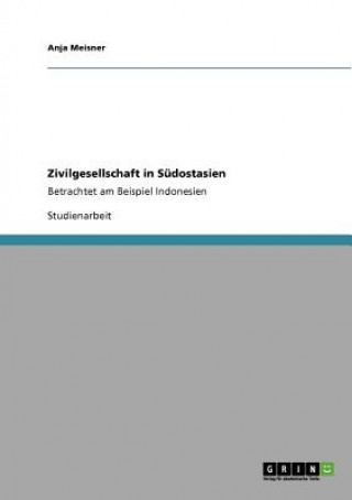 Könyv Zivilgesellschaft in Sudostasien Anja Meisner