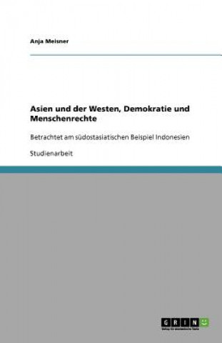 Book Asien und der Westen, Demokratie und Menschenrechte Anja Meisner