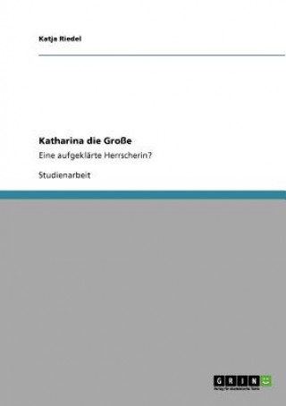 Kniha Katharina die Grosse Katja Riedel