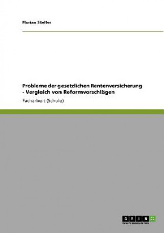 Carte Probleme der gesetzlichen Rentenversicherung - Vergleich von Reformvorschlagen Florian Stelter