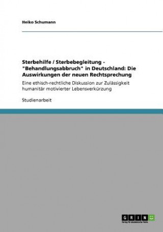 Kniha Sterbehilfe / Sterbebegleitung - Behandlungsabbruch in Deutschland Heiko Schumann