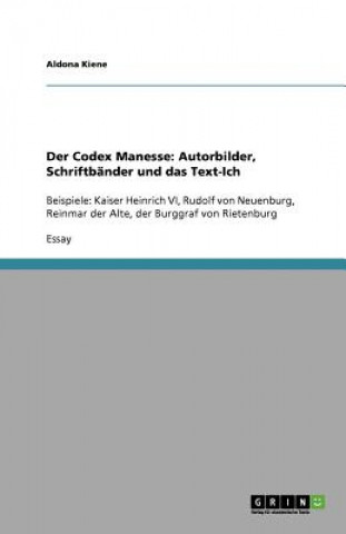 Kniha Der Codex Manesse: Autorbilder, Schriftbänder und das Text-Ich Aldona Kiene