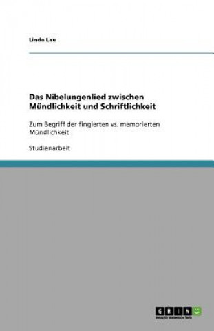 Книга Das Nibelungenlied zwischen Mundlichkeit und Schriftlichkeit Linda Lau