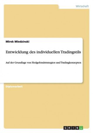 Könyv Entwicklung des individuellen Tradingstils Mirek Miedzinski