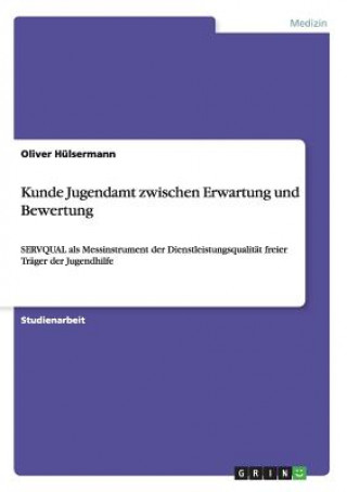 Kniha Kunde Jugendamt zwischen Erwartung und Bewertung Oliver Hülsermann