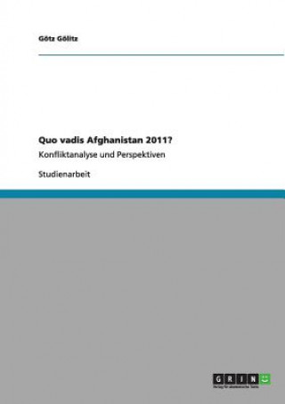 Kniha Quo vadis Afghanistan 2011? Götz Gölitz