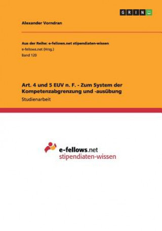 Kniha Art. 4 und 5 EUV n. F. - Zum System der Kompetenzabgrenzung und -ausubung Alexander Vorndran