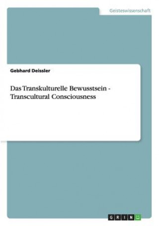 Libro Transkulturelle Bewusstsein - Transcultural Consciousness Gebhard Deissler