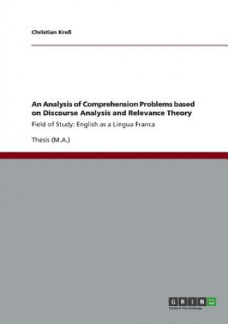 Kniha Analysis of Comprehension Problems Based on Discourse Analysis and Relevance Theory Christian Kreß