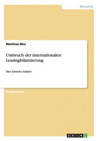 Книга Umbruch der internationalen Leasingbilanzierung Matthias Wos