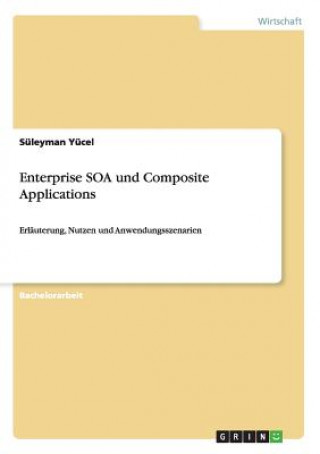 Carte Enterprise SOA und Composite Applications Süleyman Yücel