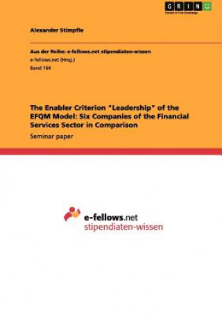 Kniha The Enabler Criterion "Leadership" of the EFQM Model: Six Companies of the Financial Services Sector in Comparison Alexander Stimpfle