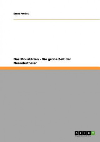Kniha Mousterien - Die grosse Zeit der Neanderthaler Ernst Probst