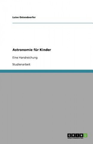 Knjiga Astronomie fur Kinder Luise Ostendoerfer