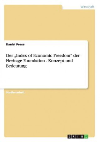 Kniha "Index of Economic Freedom der Heritage Foundation - Konzept und Bedeutung Daniel Feese