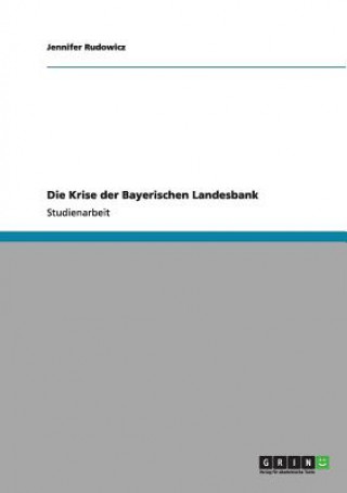Carte Krise der Bayerischen Landesbank Jennifer Rudowicz