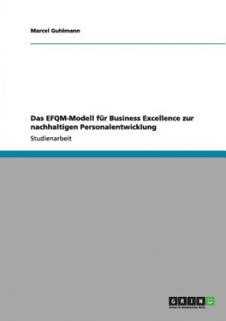 Carte EFQM-Modell fur Business Excellence zur nachhaltigen Personalentwicklung Marcel Guhlmann