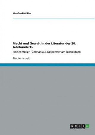 Buch Macht und Gewalt in der Literatur des 20. Jahrhunderts Manfred Müller