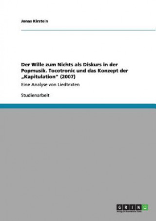 Buch Wille zum Nichts als Diskurs in der Popmusik. Tocotronic und das Konzept der "Kapitulation (2007) Jonas Kirstein