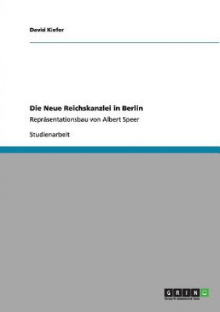 Könyv Neue Reichskanzlei in Berlin David Kiefer