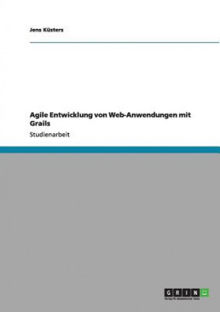 Könyv Agile Entwicklung von Web-Anwendungen mit Grails Jens Küsters
