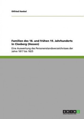 Knjiga Familien des 18. und fruhen 19. Jahrhunderts in Cleeberg (Hessen) Otfried Hankel