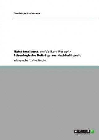 Knjiga Naturtourismus am Vulkan Merapi - Ethnologische Beitrage zur Nachhaltigkeit Dominque Buchmann