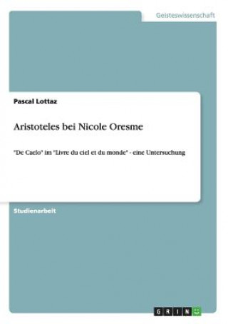 Książka Aristoteles bei Nicole Oresme Pascal Lottaz
