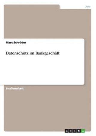 Kniha Datenschutz im Bankgeschaft Marc Schröder